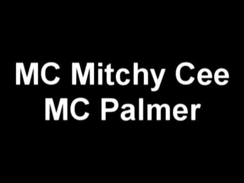 MC MITCHY CEE // MC PALMER