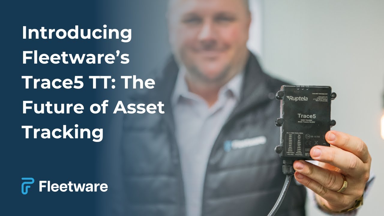 Introducing Fleetware’s Trace5 TT: The Future of Asset Tracking