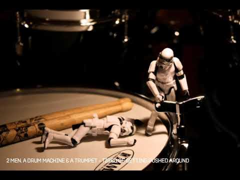 2 Men, A Drum Machine And A Trumpet ‎– Tired Of Getting Pushed Around