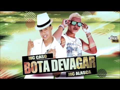 MC CASO E MC ALASCA - BOTA DEVAGAR ARROCHA FUNK -2017