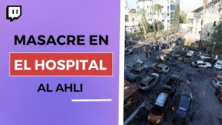 EXPLOSIÓN en el HOSPITAL AL-AHLI de GAZA. ¿Qué consecuencias tendrá?