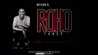 Nelson B - Roho Yangu (Official Audio). Nelson B - Roho Yangu (Official Audio).