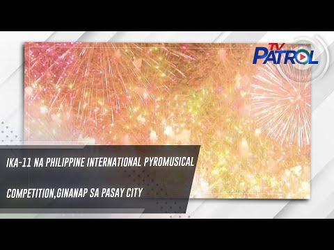 Ika-11 na Philippine International Pyromusical Competition, ginanap sa Pasay City TV Patrol