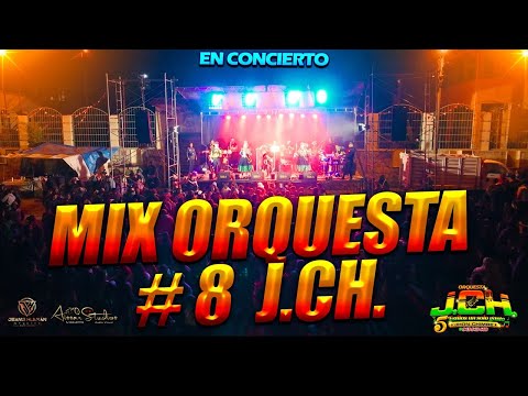 MIX ORQUESTA 8 - JCH 2024 - EN CONCIERTO 4K