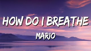 Mario - How Do I Breathe [Lyrics] 🎵