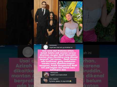 Azizah Salsha Usai Pisah Pratama Arhan Jalin Asmara Mesra Nadif Zahiruddin Mantan Anya Geraldine