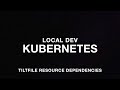 Local Kubernetest Development Tiltfile