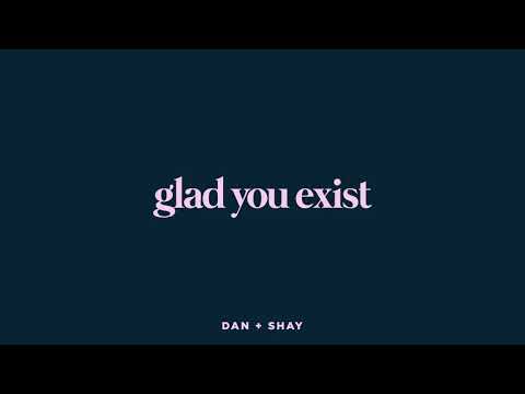 Glad You Exist