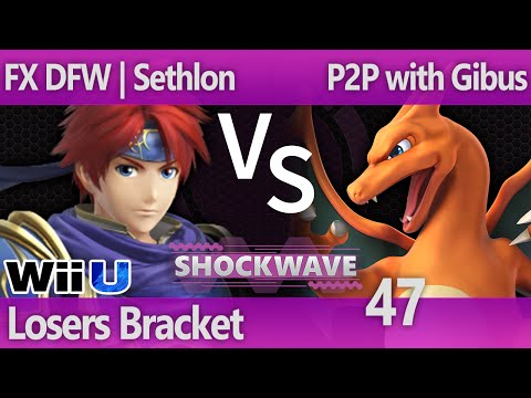 SW 47 Smash 4 - FX DFW | Sethlon (Roy) vs P2P with Gibus (Charizard, Lucario) - Losers Bracket