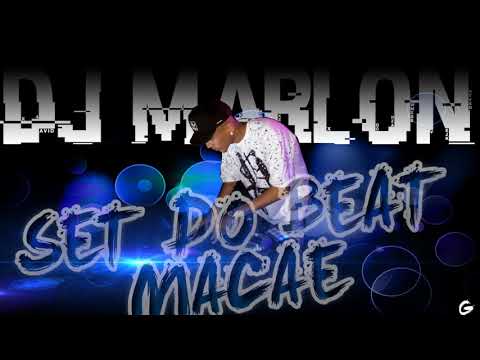 SET DO BEAT MACAÉ (DJ MARLON E DJ BOCÃO)