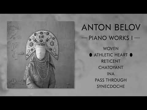 ANTON BELOV - Piano Works I [FULL ALBUM STREAM]