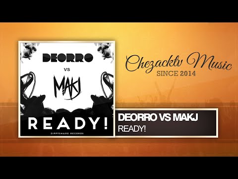 Deorro vs MAKJ - READY! (Original Mix)