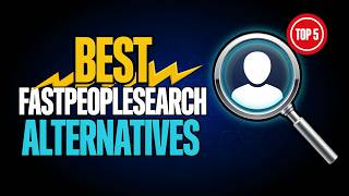 5 Best FastPeopleSearch Alternatives