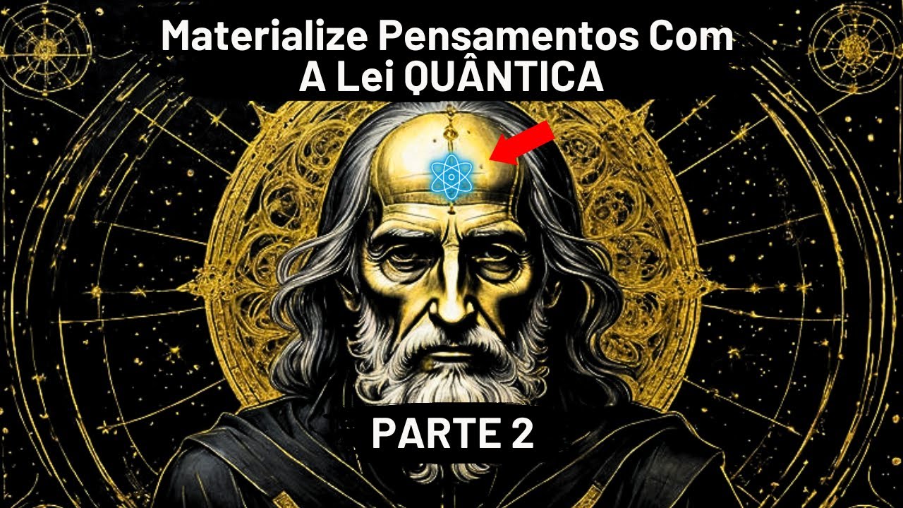 PARTE 2 | Qual o Seu Maior Desejo Lei Quântica do Pensamento Positivo REALIZE TUDO!