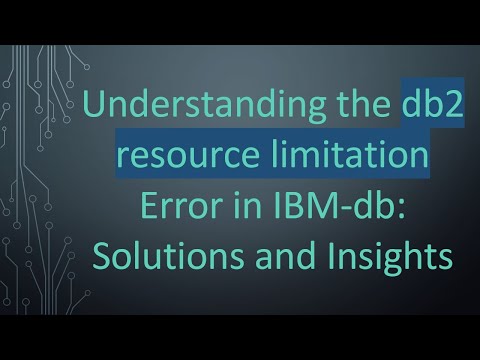 Understanding the db2 resource limitation Error in IBM-db: Solutions and Insights