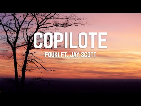 FouKi ft. Jay Scøtt - Copilote (lyrics)