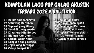 Download lagu KUMPULAN LAGU POP GALAU AKUSTIK TERBARU 2026 - Kumpulan Lagu Galau Viral Tiktok | Full Album mp3