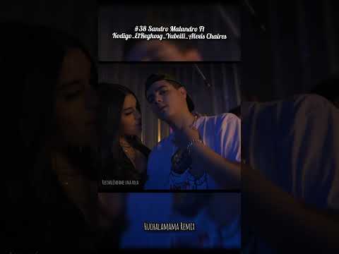 Huchalamama Remix #sandromalandro #kodigo #reghosg #yubeili #alexischaires #recomiéndameunarola