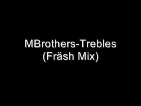 MBrothers - Trebles (Fräsh Mix)