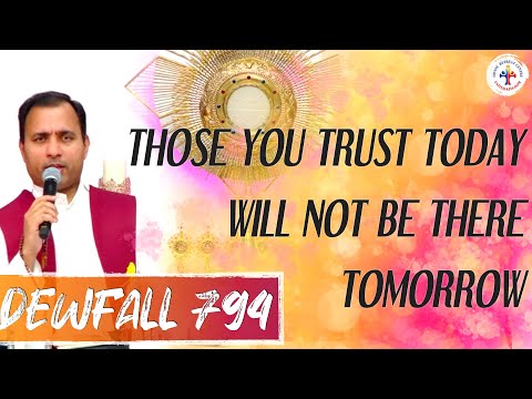 Dewfall 794 - Those you trust today will not be there tomorrow