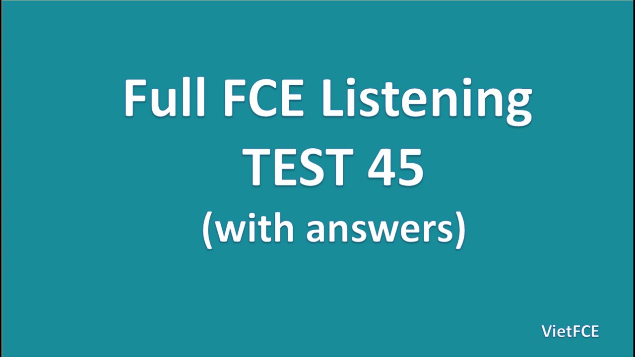 Full B2 First (FCE) Listening Test 45 with Answers