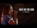 Great Are You Lord | TC Music Feat. Anna Sailors Pinkham