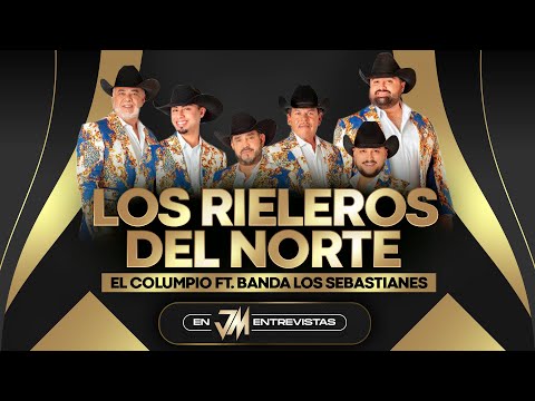 Los Rieleros Del Norte - El Columbio ft. Banda Los Sebastianes (Entrevista) @LosRielerosDelNorte