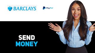 How To Send Money From Barclays To Paypal 2025