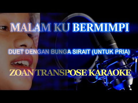Malamku Bermimpi Karaoke Duet Dengan Bunga Sirait Nada Pria @ZoanTranspose