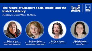 The Future of Europe’s Social Model and the Irish Presidency