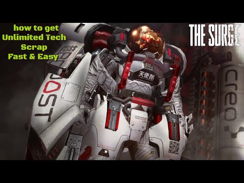 The Surge : How To Get Unlimited Tech Scrap (Fast & Easy 2020)
