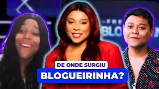 De onde surgiu a BLOGUEIRINHA?