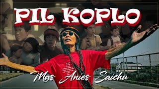 Download lagu MAS ANIES SAICHU - Pil Koplo 'New Version' mp3