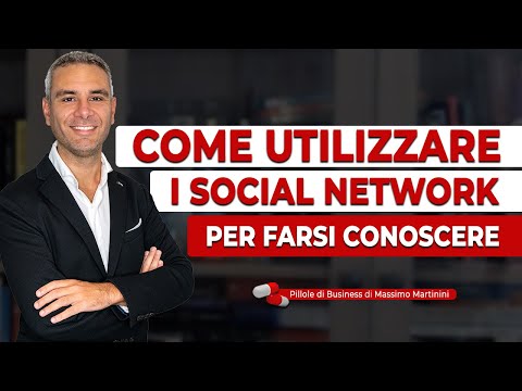 Come utilizzare i social network PER FARSI CONOSCERE
