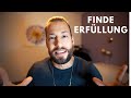 Keine Erfüllung im Leben | 3 Fragen, die du dir nicht stellst