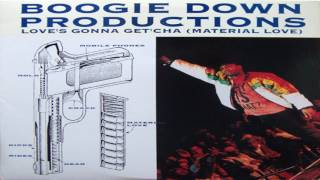 Boogie Down Productions - Love&#39;s Gonna Get&#39;cha (Material Love) 1990