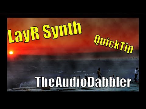 Layr Synth | TheAudabbler Quick Tip - Appending Presets
