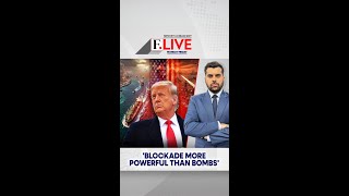 Trump Says Blockade Stronger Than Bombs As US Tightens Pressure On Iran | Firstpost Live | N18G