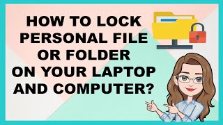HOW TO LOCK PERSONAL FILE OR FOLDER ON YOUR LAPTOP AND COMPUTER?