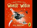 Bad Spell for the Worst Witch Audiobook by Jill Murphy