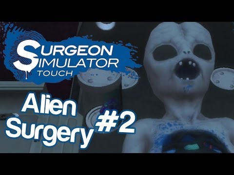 Alien Surgery #2 - Surgeon Simulator Touch (Gobbleshaft, Gavichal, Robbaloraz)