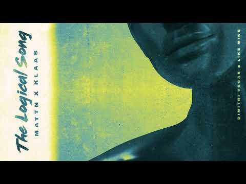 Klaas x MATTN - The Logical Song [Dimitri Vegas & Like Mike Remix] (Official Audio)