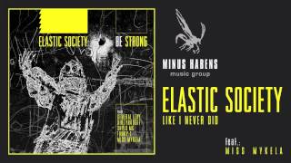 Elastic Society feat Miss Mykela - Like I Never Did