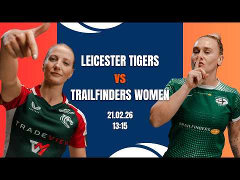LIVE Premiership Women's Rugby | Leicester Tigers vs Trailfinders Women
