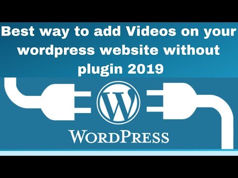 Best way to add Videos on your wordpress website without plugin 2019