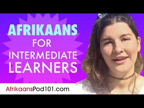Learn Afrikaans Today - ALL the Afrikaans for Intermediate Learners