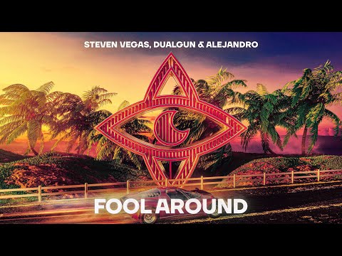 Steven Vegas, DualGun & ALEJANDRO - Fool Around (Official Music Video)