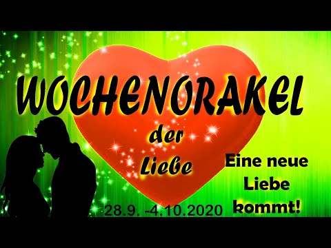 Wochenorakel der Liebe 28.9. - 4.10.2020 - 💖Eine neue Liebe kommt!💖