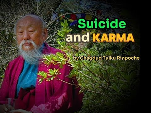 Suicide and Karma by Chagdud Tulku Rinpoche Tibetan Buddhism