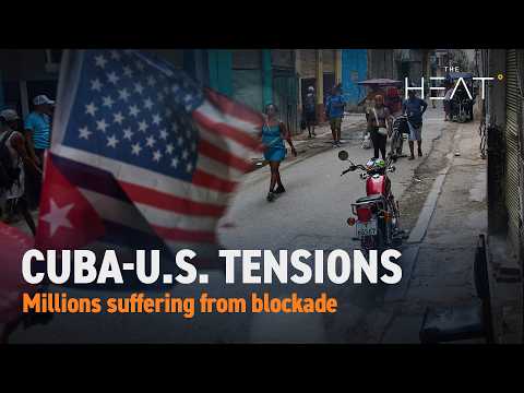 The Heat: Cuba-U.S. tensions | Millions suffering from blockade